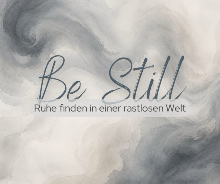 "Be still - Ruhe finden in einer rastlosen Welt", Sonntag, 21. Juni 2026, 17 Uhr, Ev. Gemeindehaus Schlitz